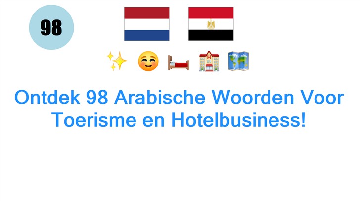 Ontdek 98 Arabische Woorden Voor Toerisme en Hotelbusiness!